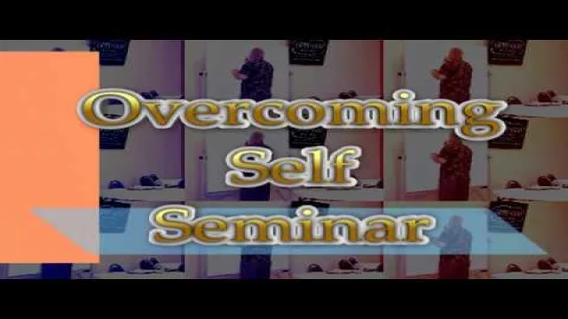 Overcoming Self Seminar