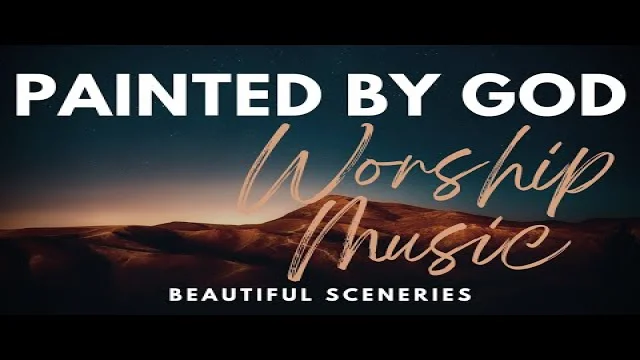 Painted By God - Music Instrumental Worship Meditation - Bible Verses Promises - Praise